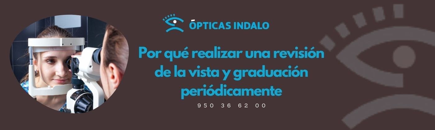 Por qué realizar revisión vista y graduación periódica